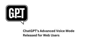 ChatGPT’s Advanced Voice Mode Released for Web Users