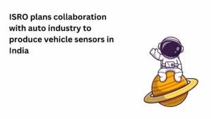 ISRO collaboration with auto industry